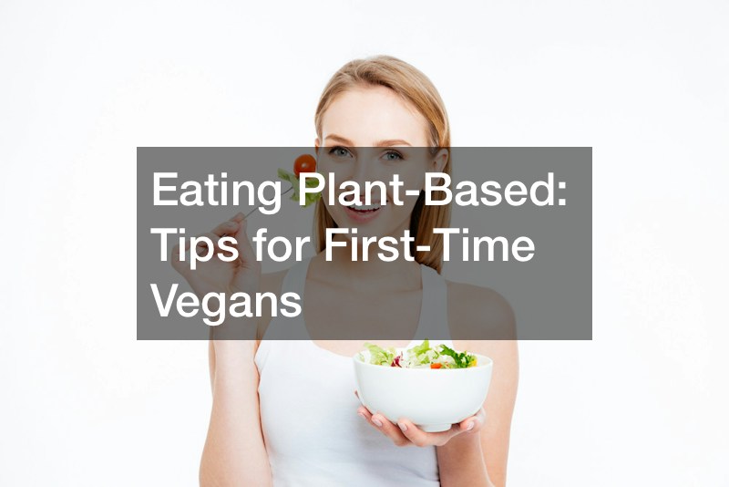 Eating Plant-Based  Tips for First-Time Vegans