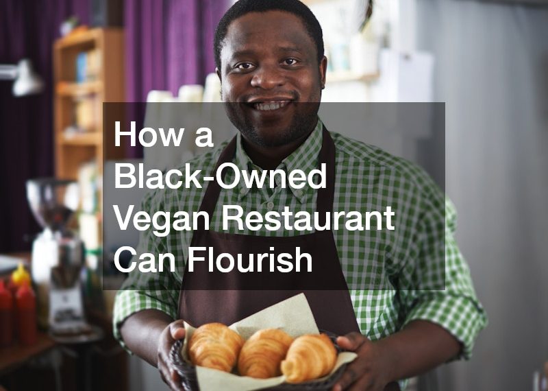 How a Black-Owned Vegan Restaurant Can Flourish